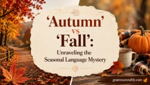 ‘Autumn’ vs ‘Fall’