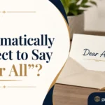Is It Grammatically Correct to Say “Dear All”