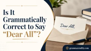 Is It Grammatically Correct to Say “Dear All”