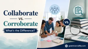 Collaborate vs. Corroborate