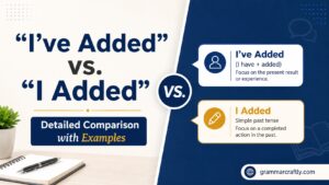 “I’ve Added” vs. “I Added”