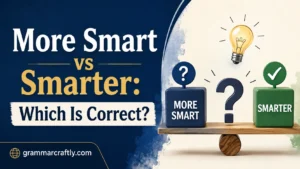More Smart vs Smarter