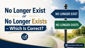 No Longer Exist or No Longer Exists