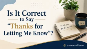 “Thanks for Letting Me Know”