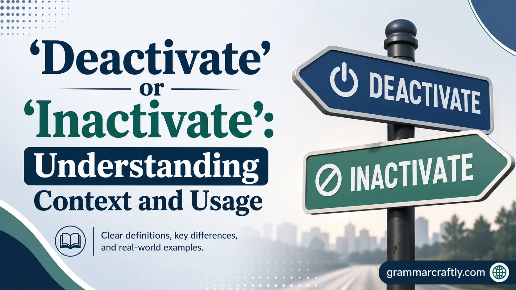 Deactivate’ or ‘Inactivate’: Understanding Context and Usage