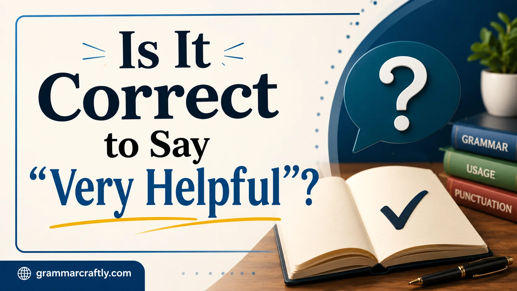 Is It Correct to Say “Very Helpful”?