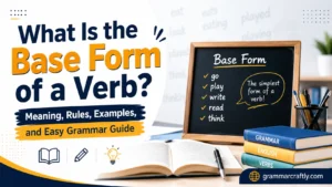 What Is the Base Form of a Verb?
