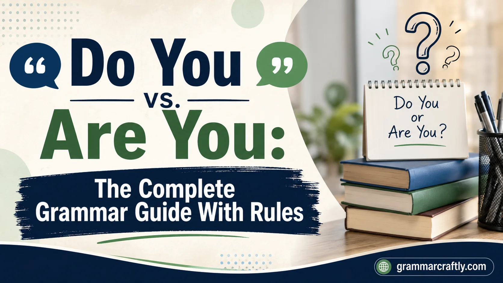 Do You vs. Are You: The Complete Grammar Guide With Rules