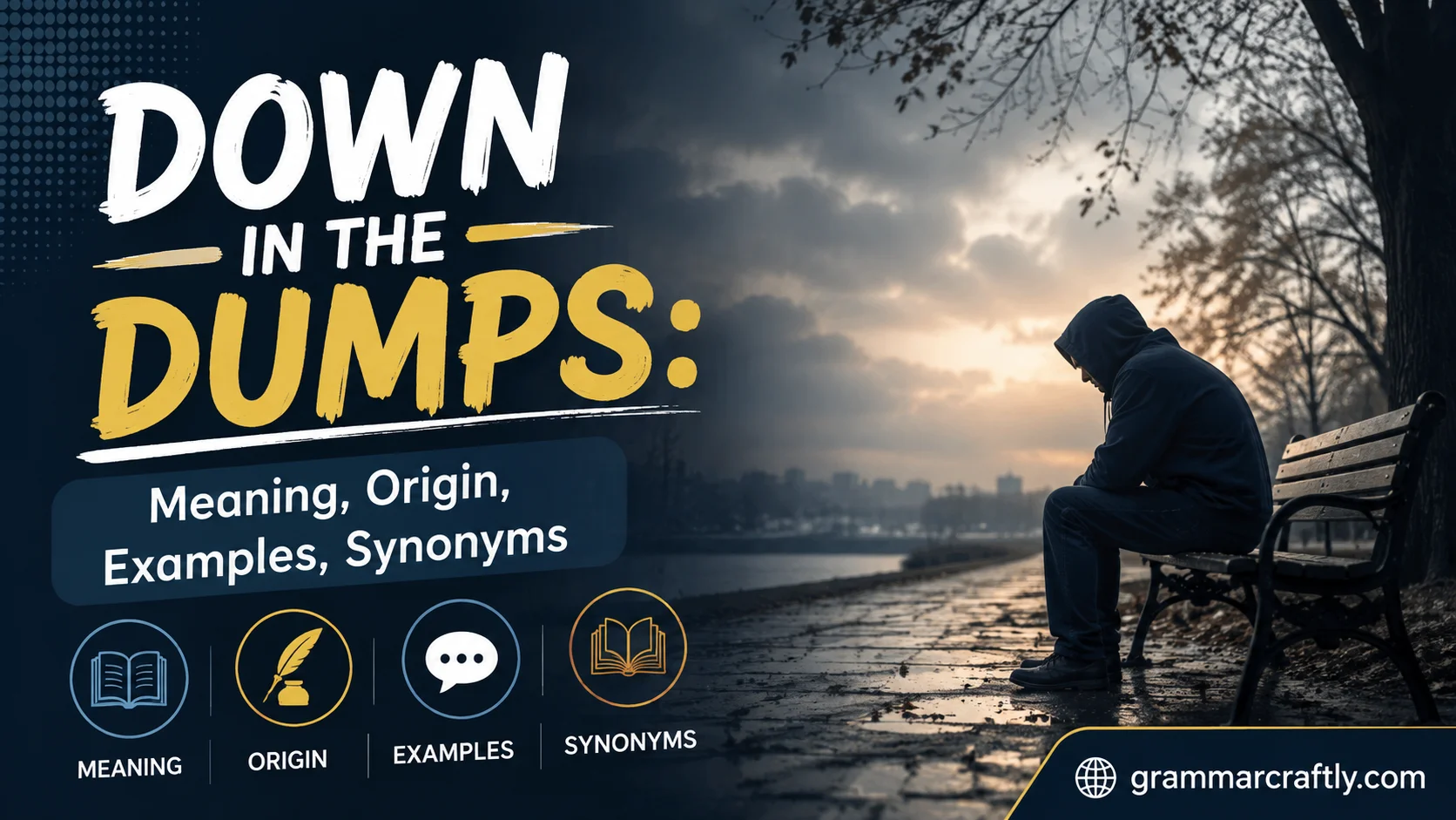 Down in the Dumps: Meaning, Origin, Examples, Synonyms