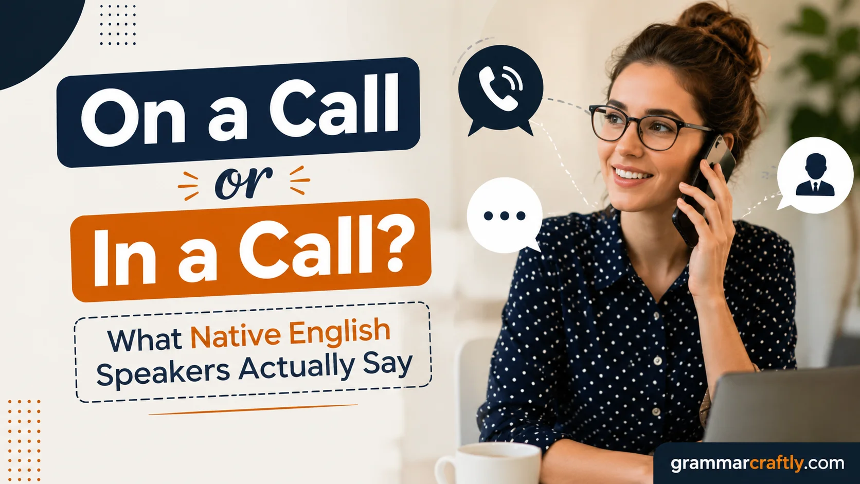 On a Call or In a Call? What Native English Speakers Actually Say