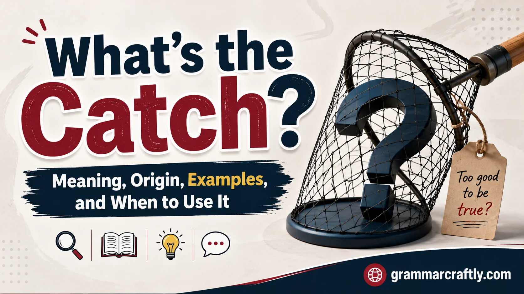 What's the Catch? Meaning, Origin, Examples, and When to Use It