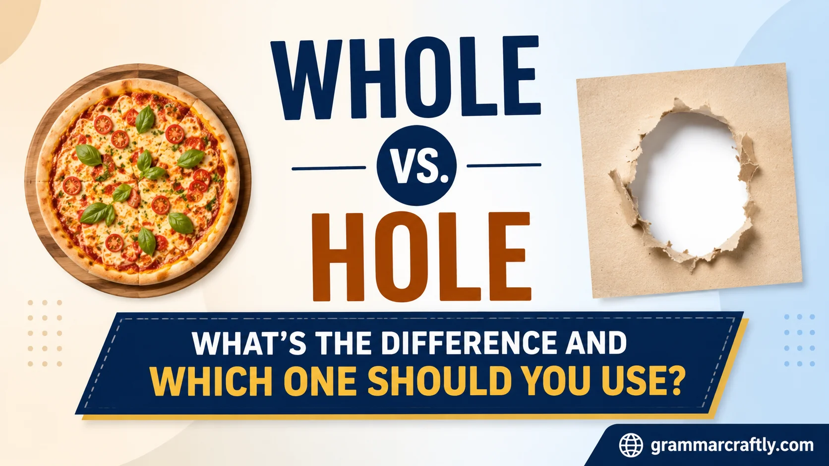Whole vs. Hole: What's the Difference and Which One Should You Use?
